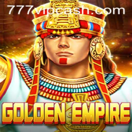 GoldenEmpire 777vip Game Guide