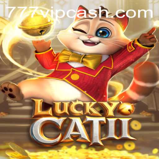 Exploring LuckyCatII: A Captivating Adventure with 777vip